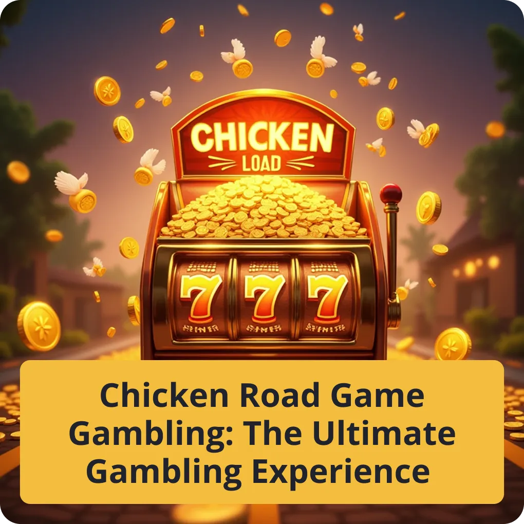 Chicken Road Game Gambling: The Ultimate Gambling Experience